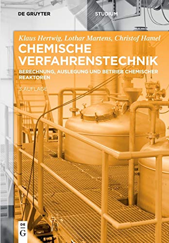 Chemische Verfahrenstechnik: Berechnung, Auslegung und Betrieb chemischer Reaktoren (De Gruyter Studium) von Gruyter, Walter de GmbH